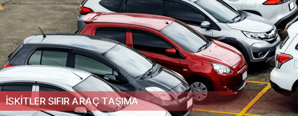 İskitler İlçemi Sıfır Araç Taşıma